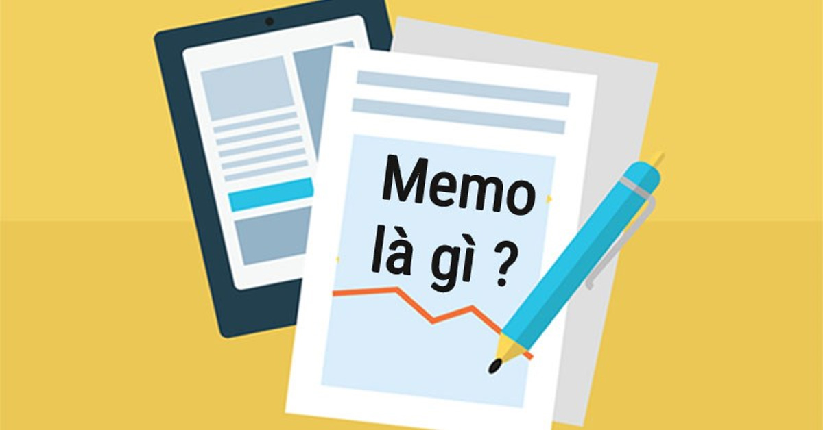 Memo là gì? Khám phá ngay cách viết Memo đạt hiệu quả cao