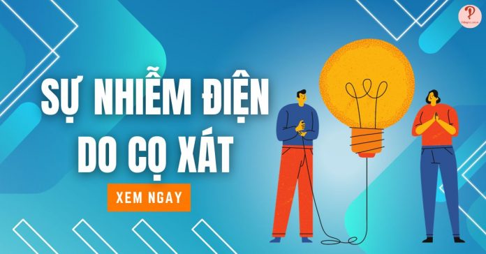 Sự nhiễm điện do cọ xát là gì? Lý thuyết và bài tập minh họa