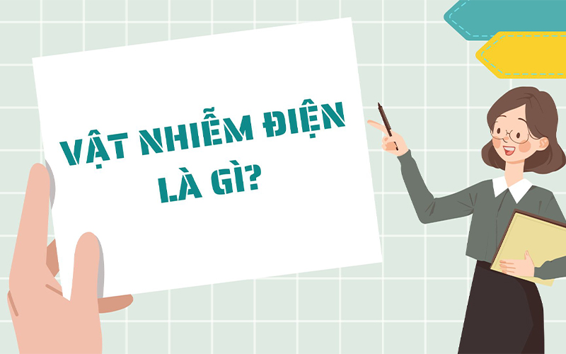 Vật nhiễm điện là gì?