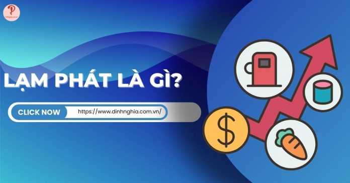 Lạm phát là gì? Tác động, nguyên nhân và biện pháp kiểm soát