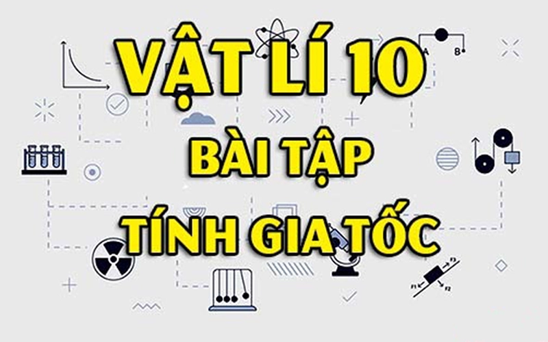 Một số bài tập về vecto gia tốc