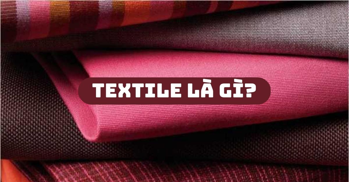 Textile là gì