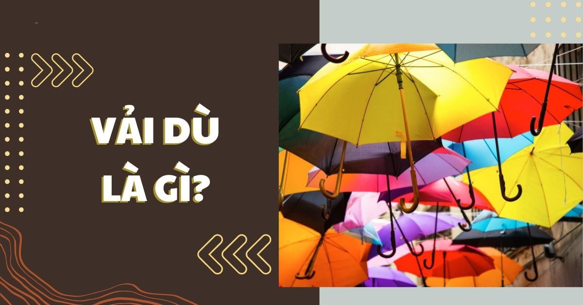 Vải dù là gì? Nguồn gốc, ưu nhược điểm, ứng dụng của vải dù