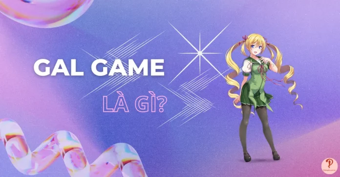 Gal game là gì? 4 điểm đặc trưng phổ biến của tựa game này