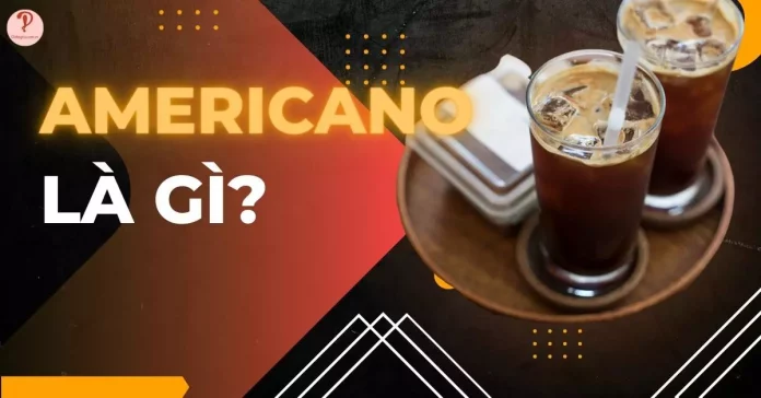 Americano là gì?