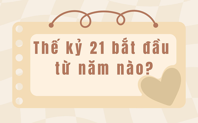 Thế kỷ 21 bắt đầu từ năm nào?