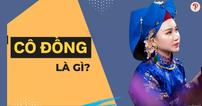 Cô đồng là gì?