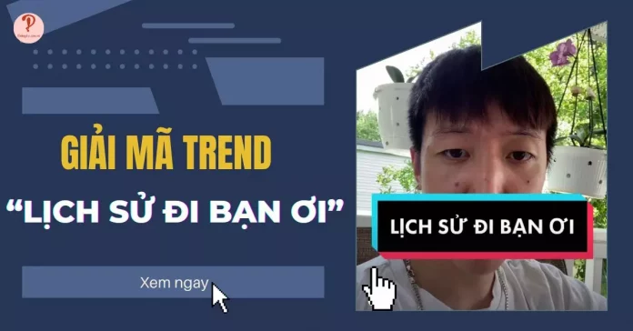 Lịch sử đi bạn ơi