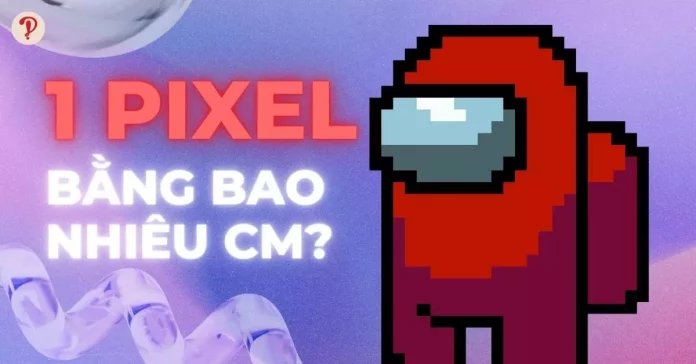 1 pixel bằng bao nhiêu cm