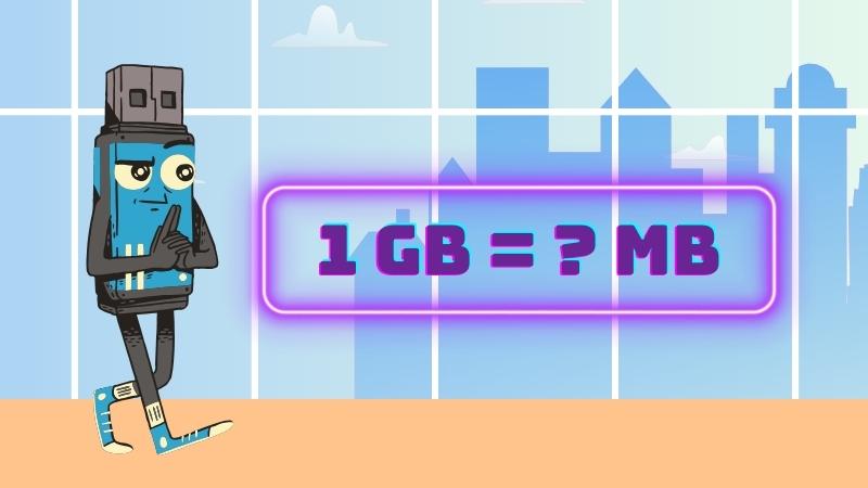 1 GB bằng bao nhiêu MB