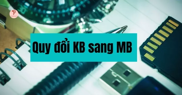 Quy đổi KB sang MB