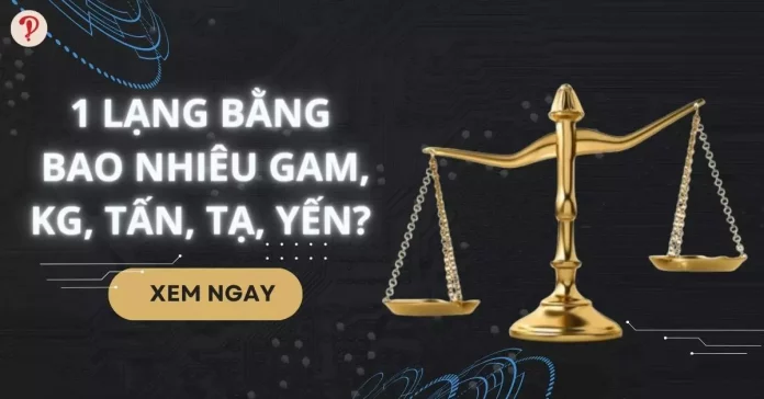 1 lạng bằng bao nhiêu gam