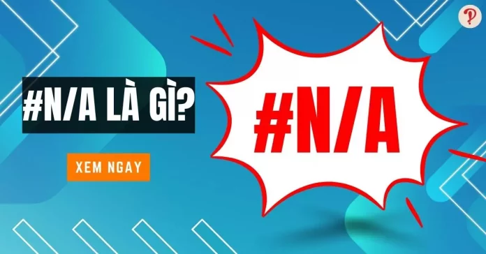 #N/A là gì