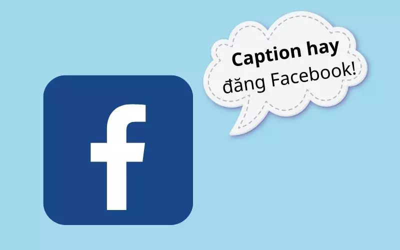 Một số cap hay để đăng Facebook