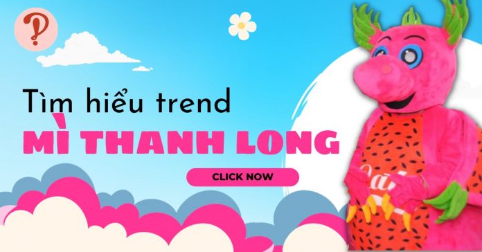 Trend lần đầu tiên trái thanh long là gì