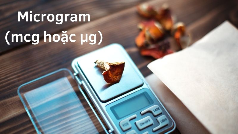 Tóm tắc đơn vị Microgram