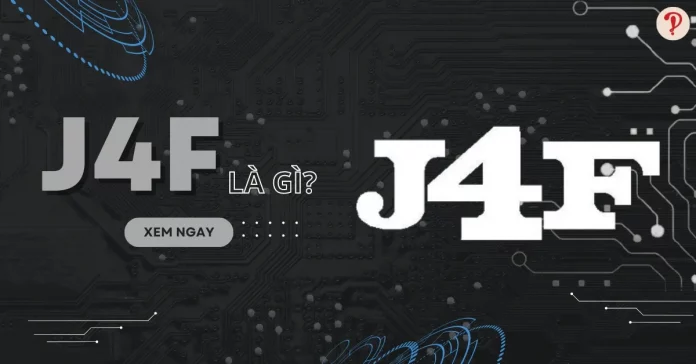 J4F là gì