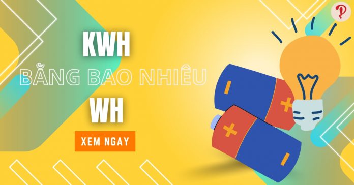 1kWh bằng bao nhiêu Wh, MJ, kJ, Ws? Quy đổi kWh bằng công cụ