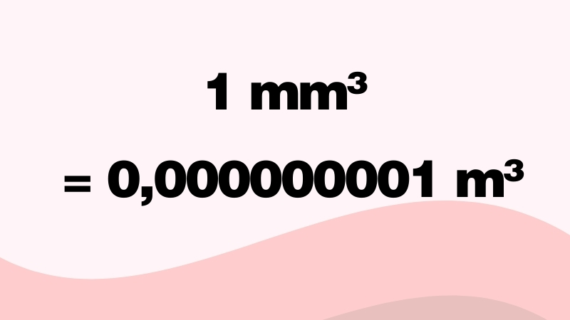 1 mm³ tương đương 0,000000001 m³