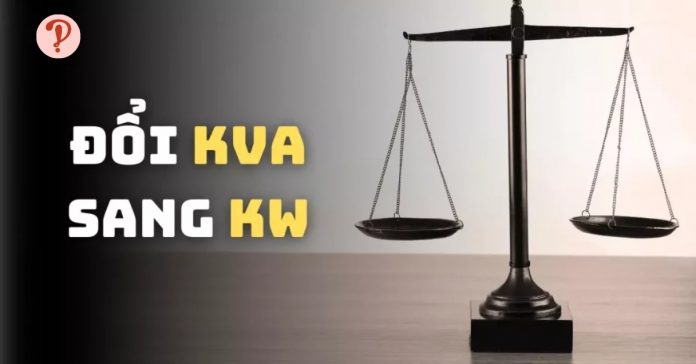 1 kVA bằng bao nhiêu kW? Cách quy đổi kVA sang kW nhanh