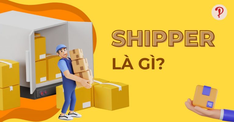 Shipper là gì? Những điều cần biết về nghề shipper giao hàng