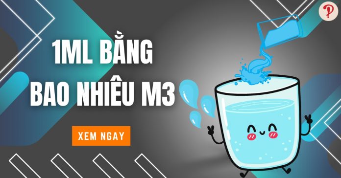 1ml bằng bao nhiêu m3